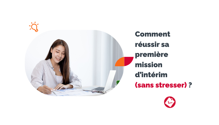 Réussir sa première mission d’intérim : le guide e...